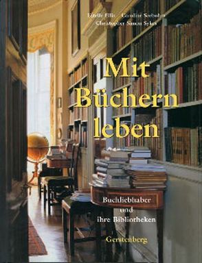 Mit Büchern leben von Ellis,  Estelle, Seebohm,  Caroline, Sykes,  Christopher Simon