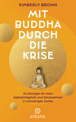 Mit Buddha durch die Krise von Brown,  Kimberly, Zerbst,  Marion