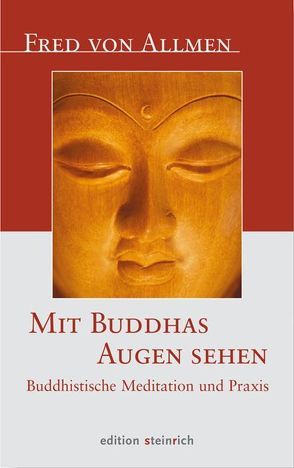 Mit Buddhas Augen sehen von Allmen,  Fred von