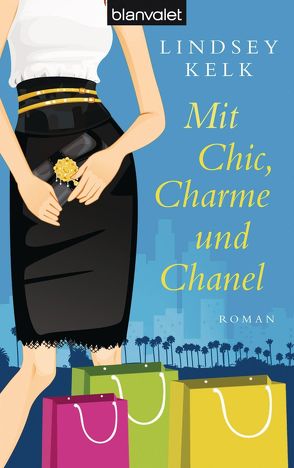 Mit Chic, Charme und Chanel von Kelk,  Lindsey