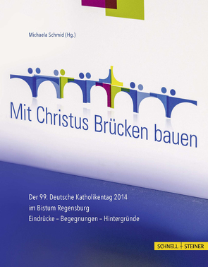 Mit Christus Brücken bauen von Schmid,  Michaela