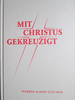 MIT CHRISTUS GEKREUZIGT von Lüscher,  Albert