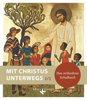 Mit Christus unterwegs – Das orthodoxe Schulbuch – Band 1/2