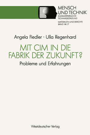 Mit CIM in die Fabrik der Zukunft? von Fiedler,  Angela, Regenhard,  Ulla