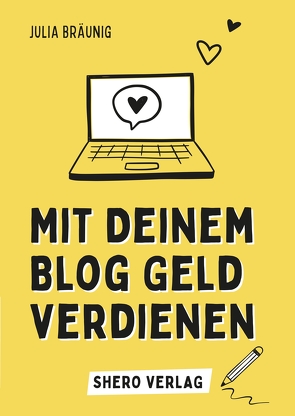 Mit deinem Blog Geld verdienen von Bräunig,  Julia