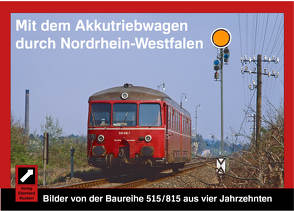 Mit dem Akkutriebwagen durch Nordrhein-Westfalen von Dr. Kuckert,  Eberhard