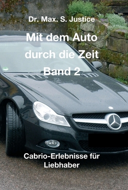 Mit dem Auto durch die Zeit Band 2 von Justice,  Dr. Max. S.