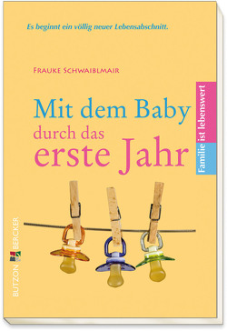 Mit dem Baby durch das erste Jahr von Schwaiblmair,  Frauke