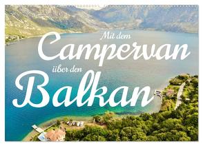 Mit dem Campervan über den Balkan (Wandkalender 2024 DIN A2 quer), CALVENDO Monatskalender von Luisa Rüter und Dr. Johannes Jansen,  Dr.