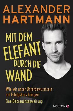 Mit dem Elefant durch die Wand von Hartmann,  Alexander