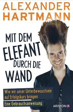 Mit dem Elefant durch die Wand von Hartmann,  Alexander