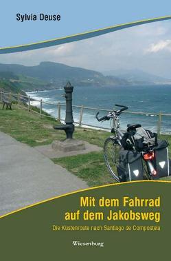 Mit dem Fahrrad auf dem Jakobsweg von Deuse,  Sylvia