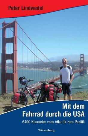 Mit dem Fahrrad durch die USA von Lindwedel,  Peter