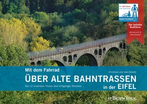 Mit dem Fahrrad über alte Bahntrassen in der Eifel von Ziebold,  Christiane und Uwe