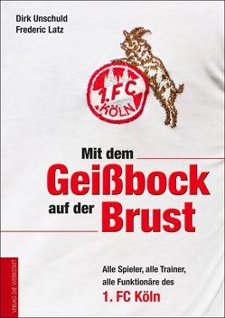 Mit dem Geißbock auf der Brust von Latz,  Frederic, Unschuld,  Dirk