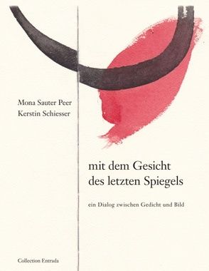 Mit dem Gesicht des letzten Spiegels von Sauter Peer,  Mona, Schiesser,  Kerstin