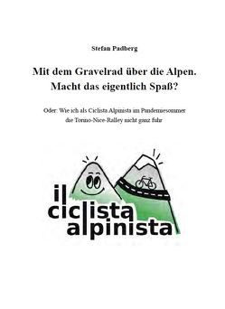 Mit dem Gravelrad über die Alpen. Macht das eigentlich Spaß? von Padberg,  Stefan