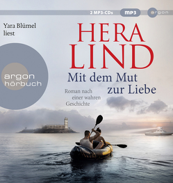 Mit dem Mut zur Liebe von Blümel,  Yara, Lind,  Hera