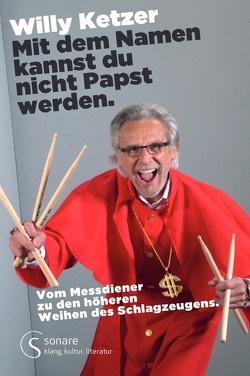 Mit dem Namen kannst du nicht Papst werden. von Ketzer,  Willy