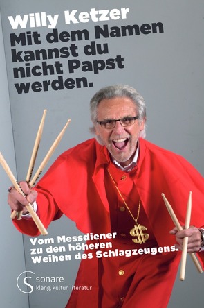 Mit dem Namen kannst du nicht Papst werden. von Ketzer,  Willy