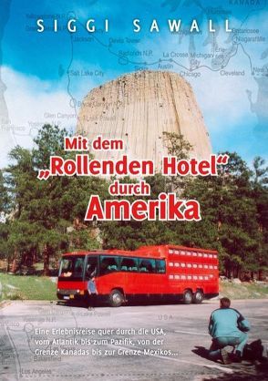 Mit dem „Rollenden Hotel“ durch Amerika von Sawall,  Siggi