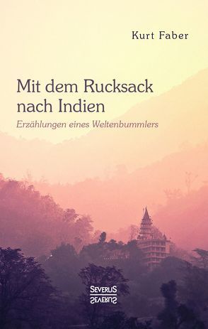 Mit dem Rucksack nach Indien von Faber,  Kurt