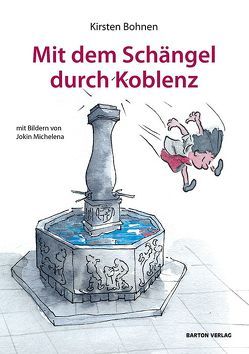 Mit dem Schängel durch Koblenz von Bohnen,  Kirsten, Michelena,  Jokin