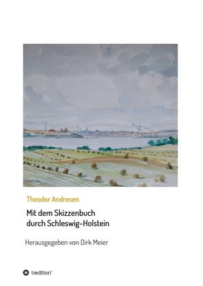 Mit dem Skizzenbuch durch Schleswig-Holstein von Meier,  Dirk