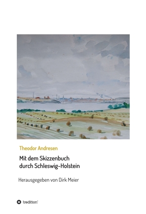 Mit dem Skizzenbuch durch Schleswig-Holstein von Meier,  Dirk