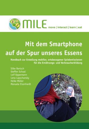 Mit dem Smartphone auf der Spur unseres Essens von Bartsch,  Silke, Eisenhardt,  Manuela, Müller,  Heike, Oppermann,  Leif, Schaal,  Steffen