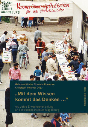 »Mit dem Wissen kommt das Denken …« von Köster,  Gabriele, Poenicke,  Cornelia, Volkmar,  Christoph