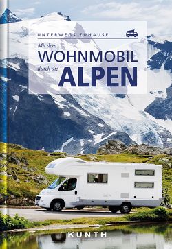 Mit dem Wohnmobil durch die Alpen von KUNTH Verlag GmbH & Co. KG