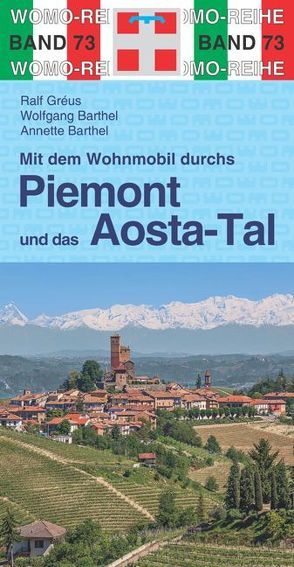 Mit dem Wohnmobil durchs Piemont & und das Aosta-Tal von Barthel,  Annette, Barthel,  Wolfgang, Gréus,  Ralf