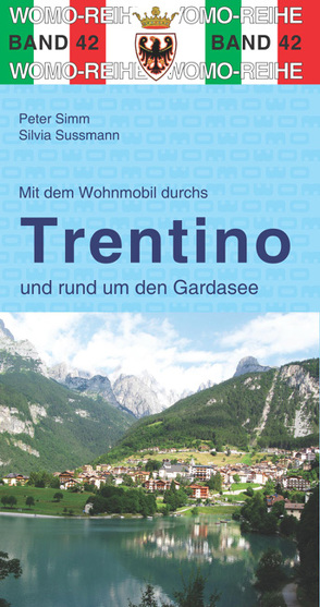 Mit dem Wohnmobil durchs Trentino und rund um den Gardasee von Simm,  Peter, Sussmann,  Silvia