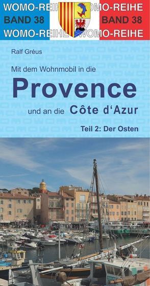 Mit dem Wohnmobil in die Provence und an die Cote d‘ Azur von Gréus,  Ralf