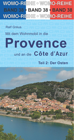 Mit dem Wohnmobil in die Provence und an die Cote d‘ Azur von Gréus,  Ralf