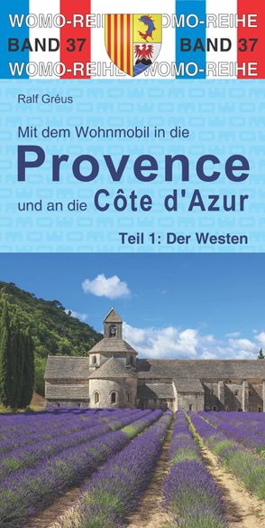 Mit dem Wohnmobil in die Provence und an die Cote d’Azur von Gréus,  Ralf