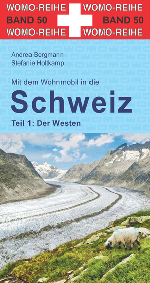 Mit dem Wohnmobil in die Schweiz von Bergmann,  Andrea, Holtkamp,  Stefanie