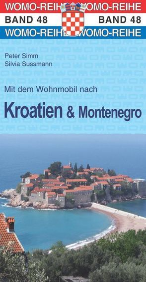 Mit dem Wohnmobil nach Kroatien u. Montenegro von Simm,  Peter, Sussmann,  Silvia