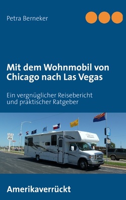 Mit dem Wohnmobil von Chicago nach Las Vegas von Berneker,  Petra