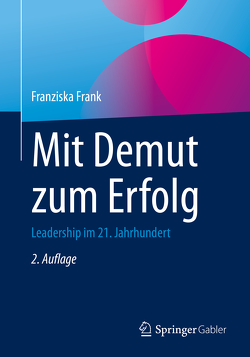 Mit Demut zum Erfolg von Frank,  Franziska