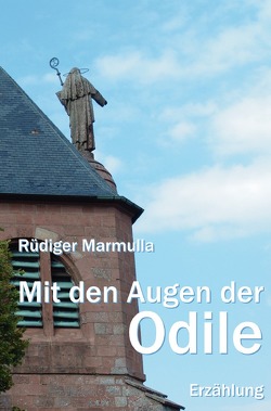 Mit den Augen der Odile von Marmulla,  Rüdiger