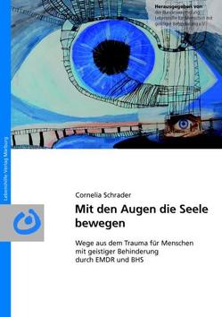 Mit den Augen die Seele bewegen von Schrader,  Cornelia