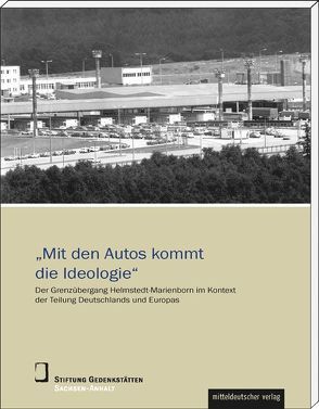 ‚Mit den Autos kommt die Ideologie‘ von Stiftung Gedenkstätten Sachsen-Anhalt