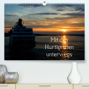 Mit den Hurtigruten unterwegs (Premium, hochwertiger DIN A2 Wandkalender 2021, Kunstdruck in Hochglanz) von Prediger,  Klaus, Prediger,  Rosemarie