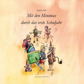 Mit den Minimas durch das erste Schuljahr von Otte,  Sabrina