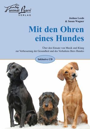 Mit den Ohren eines Hundes von Leeds,  Joshua, Wagner,  Susan