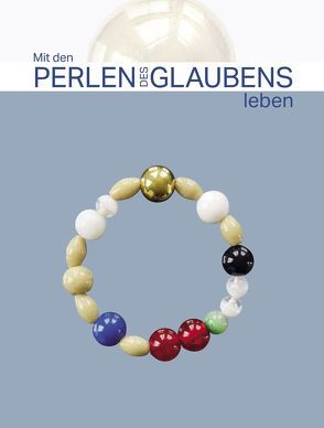 Mit den Perlen des Glaubens leben von Amt für Öffentlichkeitsdienst in der Nordkirche