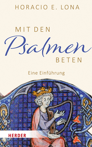 Mit den Psalmen beten von Lona,  Horacio E.