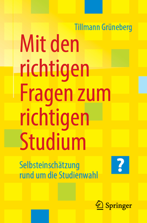 Mit den richtigen Fragen zum richtigen Studium von Grüneberg,  Tillmann